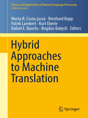cover image of Hybrid Approaches to Machine Translation